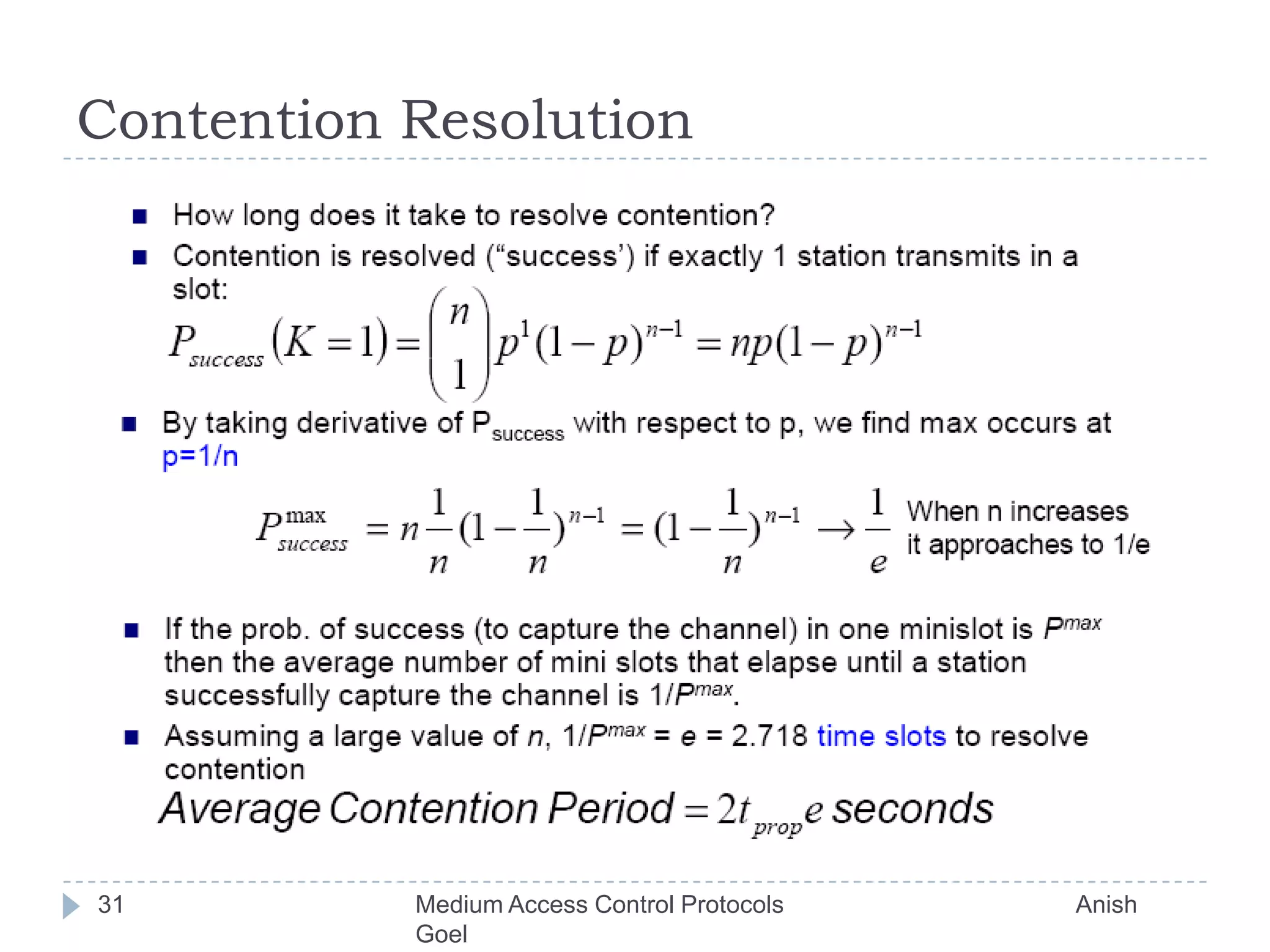 Contention Resolution31Medium Access Control Protocols                                           Anish Goel
