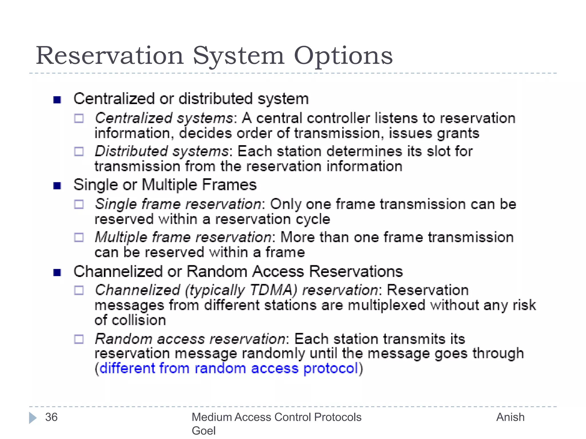 Reservation System Options36Medium Access Control Protocols                                           Anish Goel
