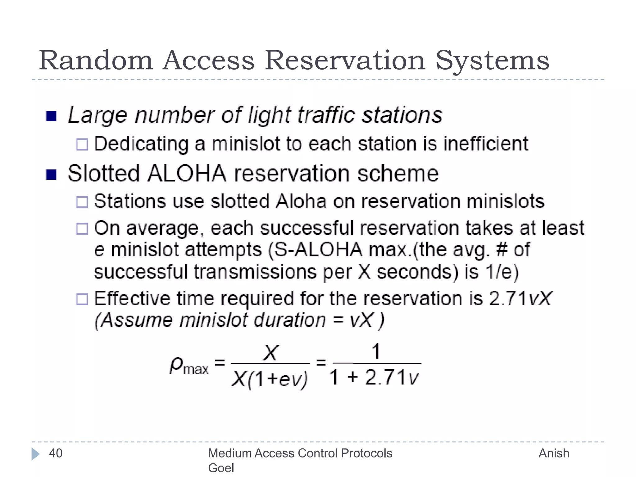 Random Access Reservation Systems40Medium Access Control Protocols                                           Anish Goel
