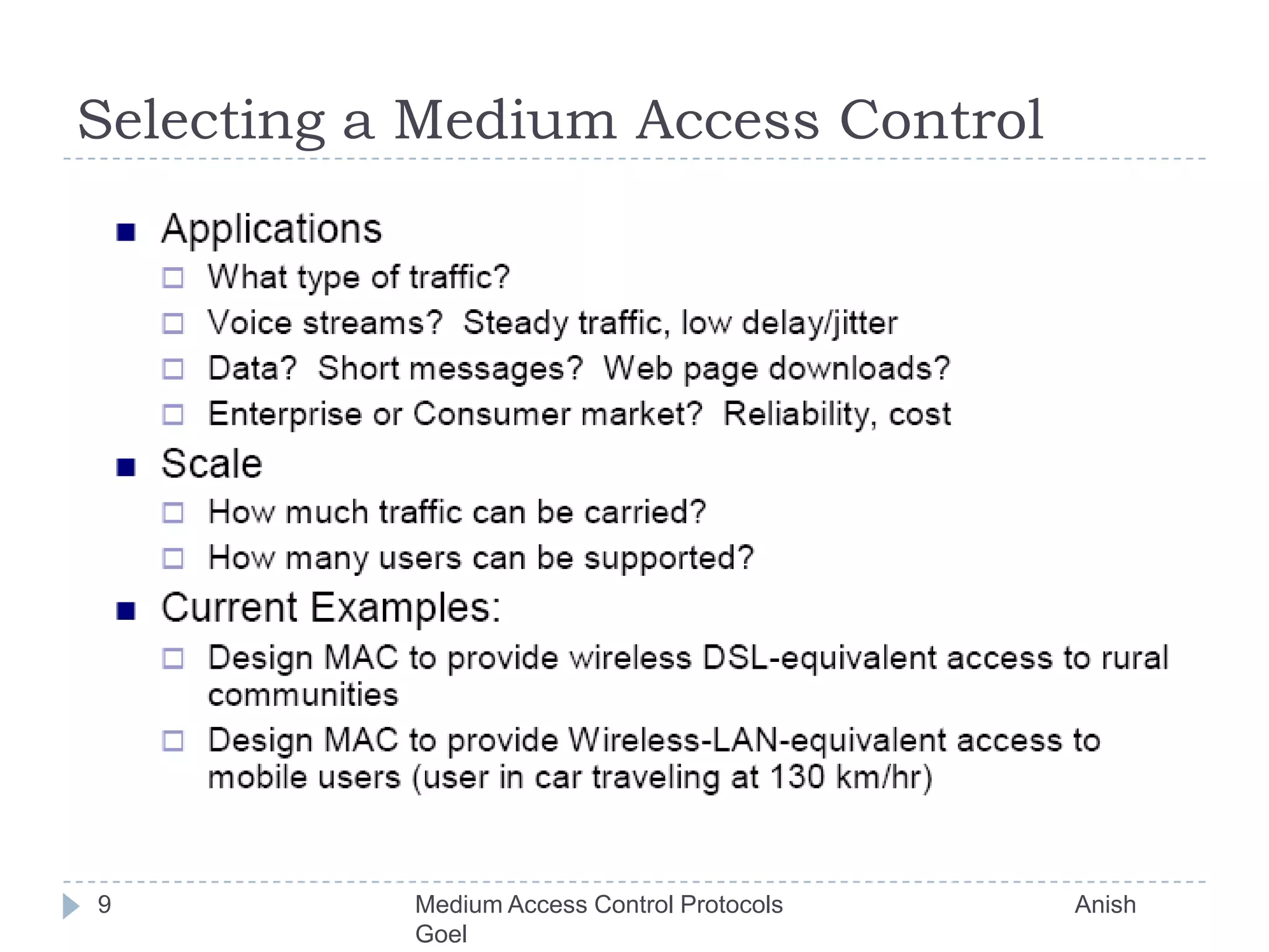 Selecting a Medium Access Control9Medium Access Control Protocols                                           Anish Goel