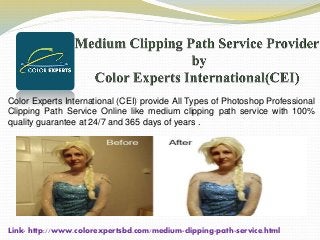 Link- http://www.colorexpertsbd.com/medium-clipping-path-service.html
Color Experts International (CEI) provide All Types of Photoshop Professional
Clipping Path Service Online like medium clipping path service with 100%
quality guarantee at 24/7 and 365 days of years .
 