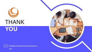 THANK
info@unisolcommunications.c
om
YOU
 