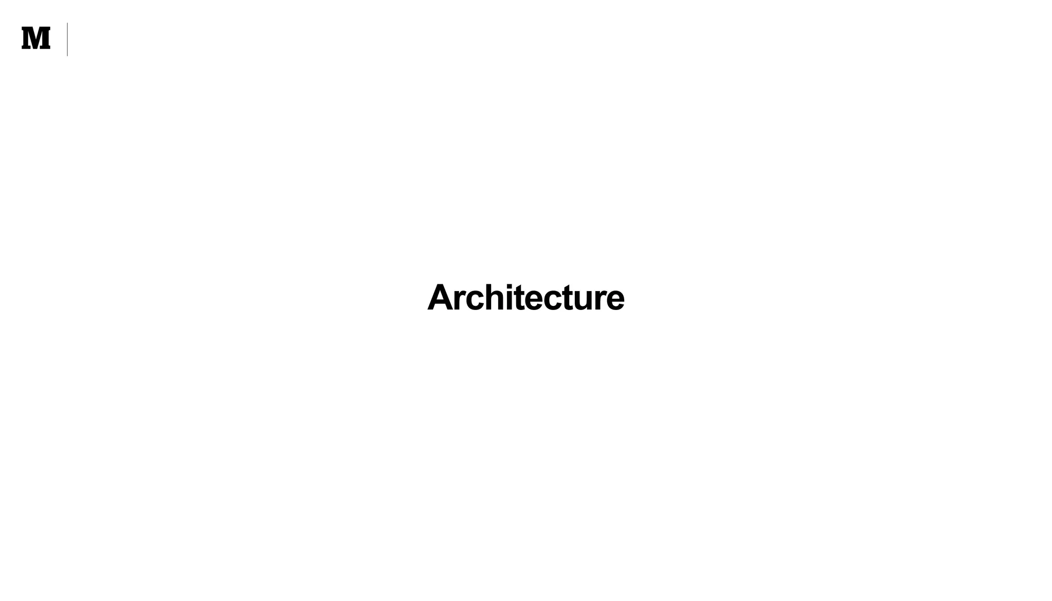Architecture
 