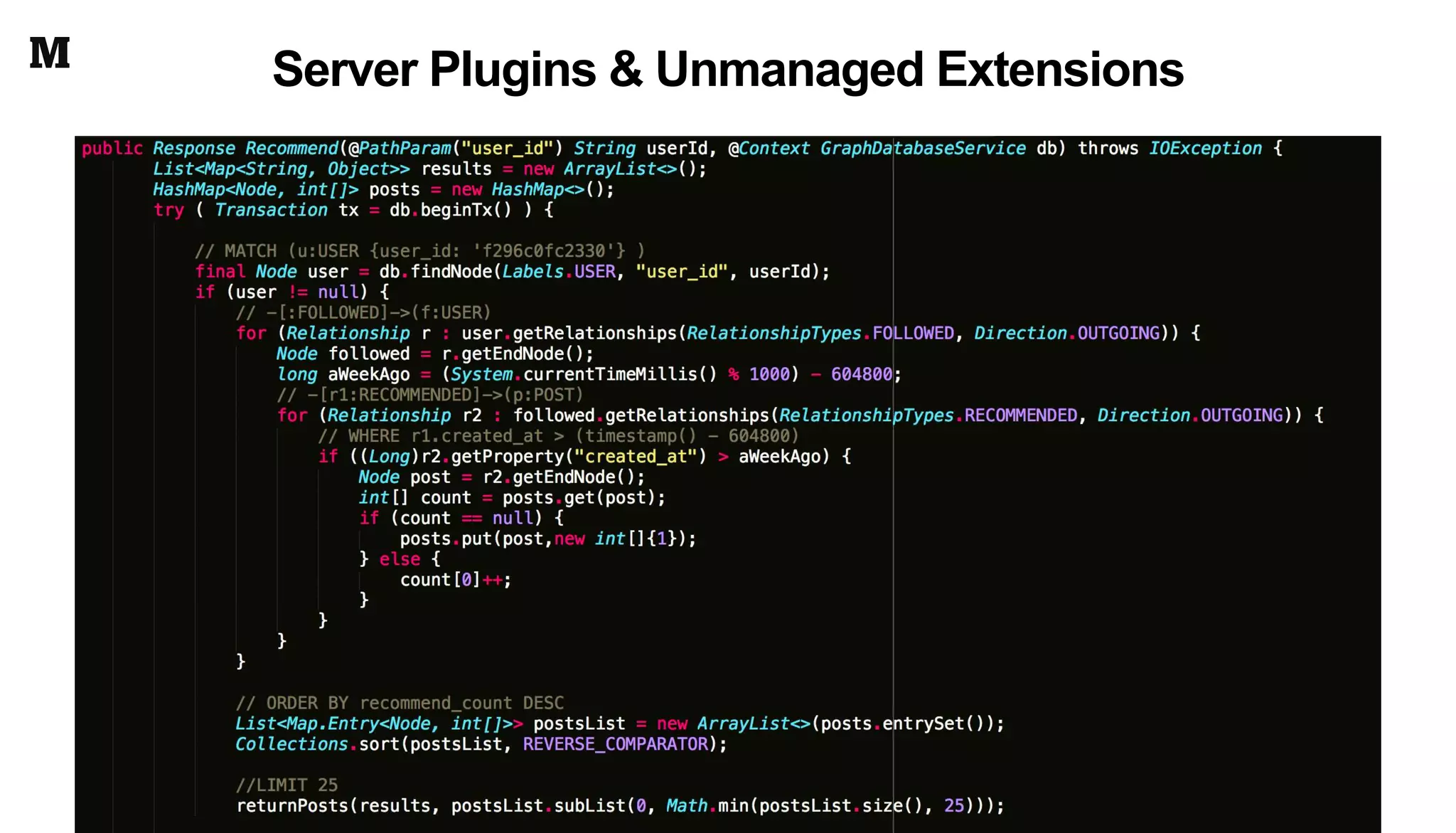Server Plugins & Unmanaged Extensions
• Easy to Deploy
• The server’s functionality can be extended by adding plugins.
• RESTful Web Services (JAX-RS)
• Put more logic in the code like caching
• Sharp tool
 