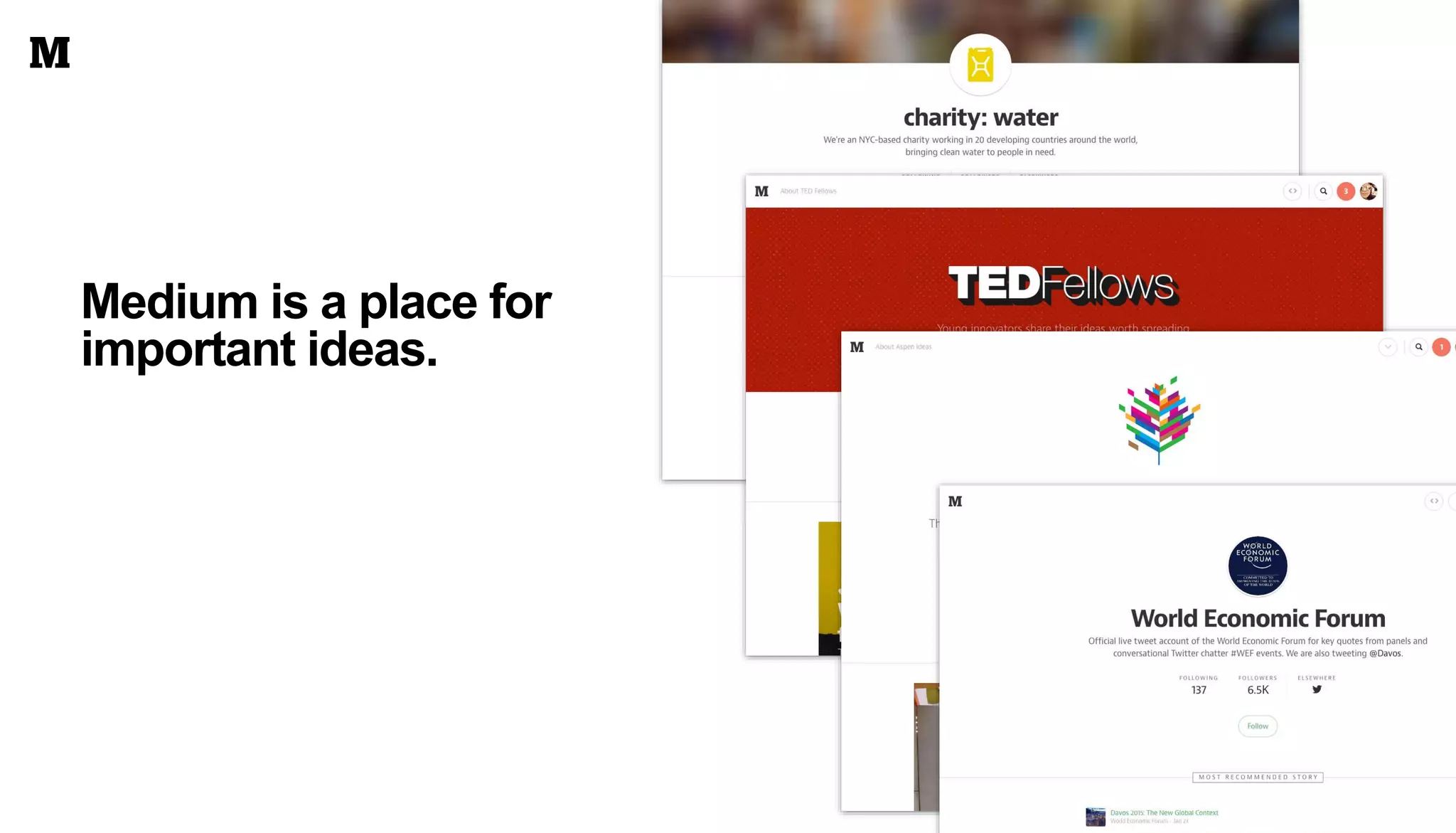 Medium is a place for
important ideas.
 