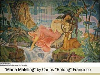 “Maria Makiling” by Carlos “Botong” Francisco
 