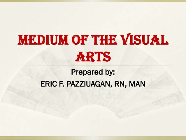 Medium Of The Visual Arts