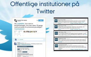 Oﬀentlige institutioner på
Twitter
 