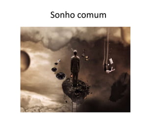 Sonho comum 
 