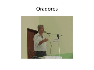 Oradores 
 