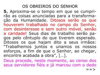 6. Ainda quando eu falasse todas as línguas
dos homens e a língua dos próprios anjos, se
eu não tiver caridade, serei como o bronze
que soa e um címbalo que retine; – ainda
quando tivesse o dom de profecia, que pene-
trasse todos os mistérios, e tivesse perfeita
ciência de todas as coisas; ainda quando
tivesse toda a fé possível, até ao ponto de
transportar montanhas, se não tiver carida-
de, nada sou. – E, quando houvesse distri-
buído os meus bens para alimentar os pobres
e houvesse entregado meu corpo para ser
queimado, se não tivesse caridade, tudo isso
de nada me serviria.
==>
 