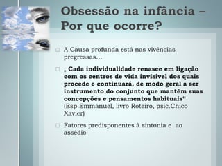 Obsessão na infância –
Por que ocorre?
 