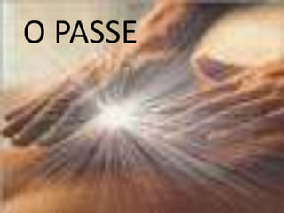 O PASSE
 