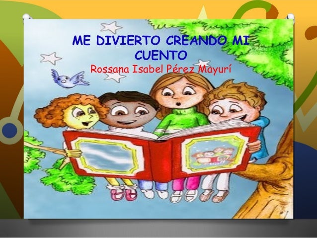 ME DIVIERTO CREANDO MI CUENTO