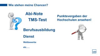 35
www.uni-due.de
Wie stehen meine Chancen?
TMS-Test
Abi-Note
Berufsausbildung
Dienst
Wettbewerbe
etc…..
Punktevergaben de...