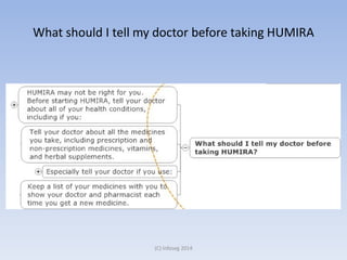 What should I tell my doctor before taking HUMIRA
(C) Infoseg 2014
 