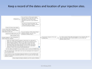 Keep a record of the dates and location of your injection sites.
(C) Infoseg 2014
 