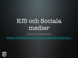 KfS och Sociala medier ,[object Object],[object Object]