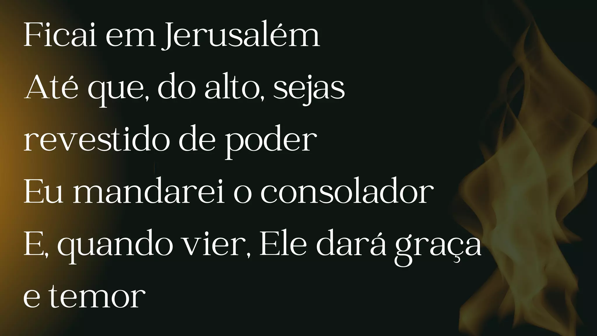 VEM COMO LABAREDA DE FOGO | PPT