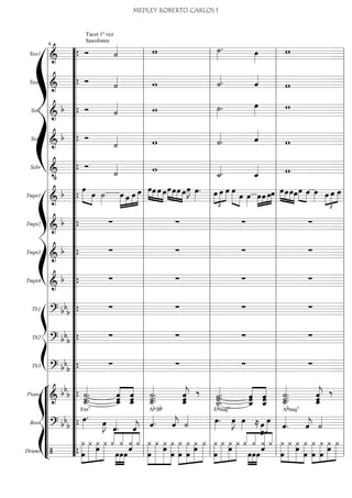Sxa1
===========================&
Tacet 1º vez
Saxofones
Ó ˙«««« w ˙»»»»
. œ»»»»
w
Sxa2
===========================&
Ó ˙«««« w ˙««««. ˆ««««
w
Sxt1
===========================&
b Ó ˙«««« w ˙»»»»
. œ»»»» w
Sxt2
===========================&
b Ó
˙«««« w ˙««««
. ˆ««««
w
Sxbr
===========================&
•
Ó
˙«««« w
˙_««««. ˆ_«««« w
ß
Í
Tmpt1
===========================&
b
œ»»»»» »»»»
œ ˙»»»»
»»»»»
»»»»
»»»»
»»»»»
œ œ œ œ »»»» »»»»
»»»»
»»»»
œœ œ œ»»»» »»»»
»»»»
»»»»
œœœ œœ»»»»
J œ»»»»
. œ
£
»»»»
»»»»
»»»»
œ œ œ»»»»» »»»»
œ œ»»»»
œ»»»»
»»»»
»»»»
»»»»œ œœ »»»» »»»»
»»»»
»»»»
œœœœ»»»» »»»»
œ œ œ»»»»
£
»»»»
»»»»
»»»»œ œ œ
Tmpt2
===========================&
b ∑ ∑ ∑ ∑
Tmpt3
===========================&
b ∑ ∑ ∑ ∑
Tmpt4
===========================&
b ∑ ∑ ∑ ∑
ß
Í
Tb1
===========================? bb
b ∑ ∑ ∑ ∑
Tb2
===========================? bb
b ∑ ∑ ∑ ∑
Tb3
===========================? bb
b ∑ ∑ ∑ ∑
“
“
“
“
“
“
“
¬
L
ß
Í
Piano
===========================&
bb
b
˙_««««««
.
˙.˙. ˆˆ
ˆ_««««««
««««««
ˆˆ_
ˆ ˙.˙_««««««
.
˙. ˆˆ
ˆ_««««««
j ‰ ˙.˙.˙_««««««
. ««««««
««««««
ˆˆ_
ˆ ˆˆ
ˆ_ ˙.˙_««««««
.
˙. ˆˆˆ_««««««
j ‰
Bass
===========================? bb
b
œ»»»»
.
Fm7
œ»»»»
J
ˆ««««
. ˆ««««
j ˆ««««.
Ab/Bb
ˆ««««
j ˙«««« œ»»»»
.
Ebmaj7
œ»»»»
J œ»»»» ≈ œ»»»»
»»»»»
œ
ˆ««««
.
Abmaj7
ˆ««««
j ˙««««
Drums
===========================/
¿
œ
»»»»»»»
»»»»»»»
»»»»»»
»»»»»»
¿
œ
¿ ¿ ¿««««
««««
««««««
««««
»»»»
»»»»
»»»»
œœ
¿
œ
ˆ
¿ ¿
œ
¿»»»»»»»
»»»»»»»
»»»»»»»
»»»»»»»
¿
œ
¿ ¿
œ
¿
œ
»»»»»»»
»»»»»»»
»»»»»»»
»»»»»»œ
¿
œ
¿ ¿ ¿
œ
»»»»»»»
»»»»»»»
»»»»»»
»»»»»»
¿ ¿
œ
¿ ««««
««««
««««««
««««
¿
œ»»»»
»»»»
»»»»
¿
œœ
¿
ˆ
¿ ¿
œ
»»»»»»
»»»»»»»
»»»»»»»
»»»»»»»
¿ ¿
œ
œ
¿ ¿
œ
»»»»»»»
»»»»»»»
»»»»»»
»»»»»»
¿
œ
¿
œ
¿
l
l
l
l
l
l
l
l
l
l
l
l
l
l
l
l
l
l
l
l
l
l
l
l
l
l
l
l
l
l
l
l
l
l
l
l
l “
“
“
“
“
“
“
“
“
“
“
“
“
“
“
“
“
“
“
“
“
“
“
“
“
“
“
“
“
“
“
“
“
“
“
“
“
{
{
{
{
{
{
{
{
{
{
{
{
{
{
{ l
l
l
l
l
l
l
l
l
l
l
l
l
l
l
l
l
l
l
l
l
l
l
l
l
l
l
l
l
l
l
l
l
l
l
l
l
9
l
l
l
l
l
l
l
l
l
l
l
l
l
l
l
l
l
l
l
l
l
l
l
l
l
l
l
l
l
l
l
l
l
l
l
l
l l
l
l
l
l
l
l
l
l
l
l
l
l
l
l
l
l
l
l
l
l
l
l
l
l
l
l
l
l
l
l
l
l
l
l
l
l l
l
l
l
l
l
l
l
l
l
l
l
l
l
l
l
l
l
l
l
l
l
l
l
l
l
l
l
l
l
l
l
l
l
l
l
l
MEDLEY ROBERTO CARLOS 1
 