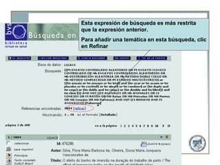 Esta expresión de búsqueda es más restrita
que la expresión anterior.
Para añadir una temática en esta búsqueda, clic
en Refinar
 