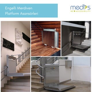 Engelli Merdiven
Platform Asansörleri
 