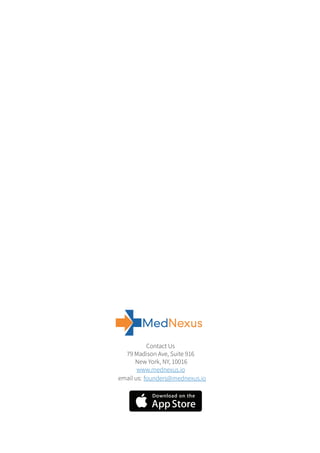 Contact Us
79 Madison Ave, Suite 916
New York, NY, 10016
www.mednexus.io
founders@mednexus.ioemail us:
https://itunes.apple.com/us/app/mednexus/id958089160?mt=8
https://itunes.apple.com/us/app/mednexus/id958089160?mt=8
https://itunes.apple.com/us/app/mednexus/id958089160?mt=8
https://itunes.apple.com/us/app/mednexus/id958089160?mt=8
https://itunes.apple.com/us/app/mednexus/id958089160?mt=8
https://itunes.apple.com/us/app/mednexus/id958089160?mt=8
https://itunes.apple.com/us/app/mednexus/id958089160?mt=8
https://itunes.apple.com/us/app/mednexus/id958089160?mt=8
 