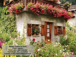 Música: Heaven on Earth
Fotos: arquivo
Texto: autor desconhecido
Formatação: Pe. Luiz Carlos
Contato: lcnascimento50@gmail.com
 