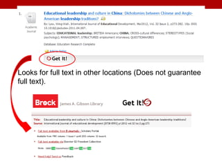 • Looks for full text in other locations (Does not guarantee
full text).
 