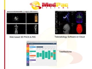 Web based 3D PACS & RIS Teleradiology Software on Cloud
TeleMedicine
 