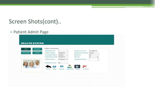 • Patient Admit Page
Screen Shots(cont)..
 