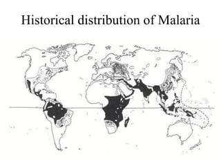 Historical distribution of Malaria
 