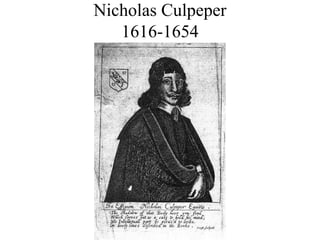 Nicholas Culpeper
1616-1654
 