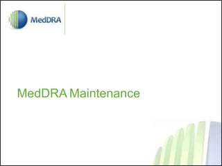 MedDRA Maintenance
 