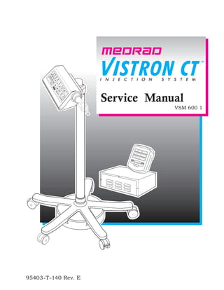 Service Manual
95403-T-140 Rev. E
VSM 600 1
I N J E C T I O N S Y S T E M
TM
 