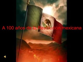 A 100 años de la Revolución mexicana
 