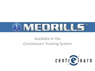Available in the
CentreLearn Training System
 