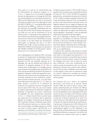 ment porté sur le coût de cet investissement pour                               tif dépisté passant d’environ 1 295 ¤ (8 500 F) dans la
      les établissements de transfusion sanguine [6, 7]                               population des transfusés (avec une prévalence estimée
      (Tableau I). Vergnon et al. [6] ont évalué le dépistage                         de l’ordre de 7 %) à 7 965 ¤ (52 300 F) en population
      des dons de sang reposant sur le dosage des ALAT (ala-                          générale (pour une prévalence de porteurs de l’ordre de
      nine aminotransférase) et la recherche d'anticorps anti-                        1,2 %). L’analyse soulignait cependant qu’à partir d’un
      VHB (virus de l'hépatite B) et anti-VHC, et ont estimé le                       niveau de prévalence supérieur à 8 %, correspondant à
      coût moyen (voir glossaire) d’un tel dépistage de l’ordre                       peu près à celui observé chez les transfusés et donc très
      de 2 960 ¤ (17 600 MF2000)*, le coût global étant estimé à                      largement dépassé chez les usagers de drogue par voie
      8,55 millions d'Euro (56 MF2000). Sailly et al. [7] ont étu-                    intraveineuse, des stratégies de dépistage utilisant la PCR
      dié l'efficience d’un dépistage systématique des virus                          (polymerase chain reaction) en première intention impli-
      VIH, VHB, VHC et HTLV chez les donneurs de sang par un                          quaient une détérioration du rapport coût-efficacité qui
      test ELISA suivi d'un test de confirmation en cas de                            pouvait apparaître « raisonnable », avec une importante
      résultat positif. Le coût global annuel engendré par la                         réduction des faux positifs et des faux négatifs.
      mise en œuvre d’une telle sécurité virologique était esti-                      Ainsi, plus le dépistage est étendu à des groupes de
      mé à environ 51 millions d'Euros (335 MF) pour les quatre                       population où la prévalence de l'affection recherchée
      virus étudiés, et les coûts moyens par séroconversion                           est faible, ou bien plus la stratégie de dépistage multi-
      évitée grâce au dépistage des dons à 14 620 ¤                                   plie les tests afin de réduire le « risque résiduel » d'er-
      (96 000 F) pour le VHC, soit plus du double que pour le                         reurs (faux négatifs notamment) dans une même popu-
      VHB (6 555 ¤, 43 000 F) mais beaucoup moins que pour le                         lation, plus il faudra consacrer de ressources pour iden-
      VIH (138 000 ¤, 905 000 F) et le HTVL (human T cell leu-                        tifier un cas supplémentaire.
      kemia virus) (>1, 22 millions d'¤- 8 MF.).                                      La révélation des rendements décroissants en matière
                                                                                      de dépistage s’exprime au travers de la distinction entre
      Avec le développement de l’épidémie à VHC, s’est posée                          coût moyen et coût marginal (voir glossaire) [5, 13].
      la question de l'élargissement du dépistage à d’autres                          Cette dernière estimation est essentielle dans la mesure
      groupes de populations dits à risque, en fonction de la                         où ce que l'on cherche à évaluer, lorsque l'on compare
      prévalence du VHC, des modalités optimales de ce                                des stratégies entre elles, c'est la mesure des écarts
      dépistage, ainsi que de l’éventuel bien-fondé de son                            entre l'efficacité, c'est-à-dire l'amélioration de la
      extension à la population générale [8-10]. Dans ce                              santé au niveau de la population visée, et le coût sup-
      contexte précis du dépistage où les stratégies peuvent                          plémentaire nécessaire pour produire cette améliora-
      associer plusieurs tests diagnostiques en parallèle ou en                       tion de l'état de santé. La différence entre coût moyen
      série, avec des sensibilités et des spécificités propres, et                    et coût marginal a donc toute son importance lorsque
      également s'appliquer à différentes populations carac-                          l'on cherche à déterminer la stratégie qui permettra
      térisées par une certaine valeur de la prévalence du virus                      d'optimiser un résultat médical sous contrainte de res-
      recherché, le décideur se trouve confronté à un phéno-                          sources données.
      mène récurrent en matière de santé : la loi des rende-
      ments décroissants (voir glossaire) [11, 12]. Dans une                          Une illustration d’un cas « limite » de rendement
      étude réalisée à l’occasion de la Conférence de                                 décroissant a été fournie par la décision récente
      Consensus sur la prévention et la prise en charge du VHC                        (octobre 2000) des pouvoirs publics français d’ad-
      tenue en janvier 1997 à Paris [8], nous avons comparé                           joindre systématiquement une recherche de l'ARN du
      les rapports coût/efficacité de différentes stratégies de                       VHC, par la technique de PCR, au test sérologique ELISA
      dépistage correspondant aux diverses combinaisons                               de troisième génération pour le dépistage du VHC dans
      envisageables des tests diagnostiques disponibles                               les dons de sang. Une analyse coût-efficacité, réalisée
      (Tableau I). L’analyse montrait dans un premier temps                           préalablement dans le cadre d’un groupe d’experts mis
      que, quelle que soit la prévalence dans la population                           en place par la Direction Générale de la Santé [14],
      dépistée, les stratégies commençant par le dosage des                           avait montré que le coût additionnel (coût marginal) de
      ALAT en première intention se révélaient toujours domi-                         la réduction du risque de contamination transfusionnel-
      nées (efficacité plus faible pour un coût plus élevé) ;                         le permise par l'introduction de la PCR s’élèverait à 85
      dans un second temps, la stratégie reposant sur un ELISA                        millions d'¤ (560 millions de francs) par année de vie
      seul avait le meilleur rapport coût/efficacité, et ce                           potentiellement gagnée si la PCR s'appliquait à des
      quelle que soit la prévalence ; le coût par cas vrai posi-                      pools de 50 dons et à près de dix fois plus si le dépistage
      * Afin de permettre des comparaisons entre les différentes études, toutes les
                                                                                      par PCR était effectué sur chaque don. Ces chiffres sont
      valeurs données dans le texte ont été actualisées en coûts de l’an 2000.        évidemment sans commune mesure avec les rapports

328   M/S n° 3, vol. 18, mars 2002
 