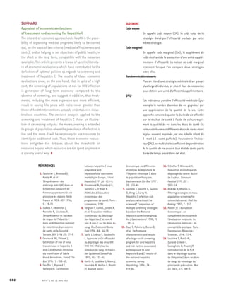 SUMMARY                                                                                  GLOSSAIRE
      Appraisal of economic evaluations                                                        Coût moyen
      of treatment and screening for hepatitis C                                                               On appelle coût moyen (CM), le coût total de la
      The interest of economic approaches in health is the possi-                                              stratégie divisé par l’efficacité produite par cette
      bility of organising medical programs likely to be carried                                               même stratégie.
      out, on the basis of two criteria (medical effectiveness and                             Coût marginal
      costs), and of helping to set objectives of public health, in                                        On appelle coût marginal (Cm), le supplément de
      the short or the long term, compatible with the resources                                            coût résultant de la production d’une unité supplé-
      available. This article presents a review of specific literatu-                                      mentaire d’efficacité. La notion de coût marginal
      re of economic evaluations which have contributed to the                                             intervient lorsque l’on compare deux stratégies
      definition of optimal policies as regards to screening and                                           entre elles.
      treatment of hepatitis C. The results of these economic                                  Rendements décroissants
      evaluations show, on the one hand, that in spite of a high                                           Plus on étend une stratégie médicale à un groupe
      cost, the screening of populations at risk for HCV infection                                         plus large d’individus, et plus il faut de ressources
      is generator of long-term economy compared to the                                                    pour obtenir une unité d’efficacité supplémentaire.
      absence of screening, and suggest in addition, that treat-                               QALY
      ments, including the more expensive and more efficient,                                              Cet indicateur pondère l'efficacité médicale (par
      result in saving life years with ratio never greater than                                            exemple le nombre d’années de vie gagnées) par
      those of health interventions actually undertaken in indus-                                          une appréciation de la qualité de la vie. Cette
      trialised countries. The decision analysis applied to the                                            approche consiste à ajuster la durée de vie affectée
      screening and treatment of hepatitis C shows an illustra-                                            par le résultat de santé à l’aide de valeurs expri-
      tion of decreasing outputs: the more screening is extended                                           mant la qualité de vie dans les états de santé (la
      to groups of population where the prevalence of infection is                                         valeur attribuée aux différents états de santé étant
      low and the more it will be necessary to use resources to                                            le plus souvent exprimée par une échelle allant de
      identify an additional case. Thus, those economic evalua-                                            0 : mort à 1 : santé parfaite). Pour obtenir l’indica-
      tions enlighten the debates about the thresholds of                                                  teur QALY, on multiplie le coefficient de pondération
      resources beyond which resources are not spent any more in                                           de la qualité de vie associé à un état de santé par la
      a socially useful way. ◊                                                                             durée de temps passé dans cet état.


                   RÉFÉRENCES                              between hepatitis C virus            économique de différentes        11. Schaffer P, Allemand H.
                                                           prevalence and                       stratégies de dépistage de           Evaluation économique du
                    1. Couturier E, Brossard Y,            hepatocellular carcinoma             l'hépatite chronique C dans          dépistage du cancer du col
                       Rotily M, et al.                    mortality in Europe. J Viral         la population française.             de l'utérus. Concours
                       Séroprévalence des                  Hepatitis 1999 ; 6 : 411-3.          Gastroenterol Clin Biol 1997 ;       Medical 1995 ; 32 :
                       anticorps anti-VHC dans un       5. Drummond M, Stoddard G,              20 : S33-40.                         2501-14.
                       échantillon exhaustif de            Torrance G, O'Brien B.            9. Laplane K, Jakiche A, Sugano     12. Andrew W, Whynes D.
                       femmes ayant terminé une            Méthodes d'évaluation                D, Weng C, Carey W.                  Filtering strategies in mass
                       grossesse en régions Ile de         économique des                       Hepatitis C infection risk           population screening for
                       France et PACA. BEH 1996 ;          programmes de santé. Paris :         analysis: who should be              colorectal cancer. Med Dec
                       5 : 19-20.                          Economica, 1998.                     screened? Comparison of              Making 1992 ; 2 : 2-7.
                    2. Dubois F, Desenclos J,           6. Vergnon P, Colin C, Jullien A,       multiple screening strategies    13. Moatti JP. L'évaluation
                       Mariotte N, Goudeau A.              et al. Evaluation médico-            based on the National                économique : un
                       Séroprévalence et facteurs          économique du dépistage              hepatitis surveillance group.        complément nécessaire de
                       de risque de l'hépatite C           des hépatites C et non-A             Am J Gastroenterol 1998 ; 93         l'évaluation médicale. In:
                       dans un échantillon national        non-B non-C sur les dons du          : 591-6.                             L'évaluation médicale : du
                       de volontaires à un examen          sang. Rev Epidemiol Sante        10. Kaur S, Rybicki L, Bacon B,          concept à la pratique. Paris :
                       de santé de la Sécurité             Publ 1996 ; 44 : 66-79.              et al. Performance                   Flammarion-Médecine-
                       Sociale. BEH 1996 ; 5 : 17-9.    7. Sailly J, Lebrun T, Coudeville       characteristics and results          Sciences, 1994 : 71-4.
                    3. Couroucé AM, Pillonel J.            L. Approche coût-efficacité          of a large-scale screening       14. Loubière S, Rotily M,
                       Estimation of risk of virus         du dépistage des virus VIH           program for viral hepatitis          Durand-Zaleski I,
                       transmission in hepatitis B         VHB VHC HTLV chez les                and risk factors associated          Costagliola D, Moatti JP.
                       and C and human retrovirus          donneurs de sang en France.          with exposure to viral               L'introduction de la PCR
                       via transfusion of labile           Rev Epidemiol Sante Publ             hepatitis B and C: results of        dans le dépistage du virus
                       blood derivatives. Transf Clin      1997 ; 45 : 131-41.                  the national hepatitis               de l'hépatite C dans les dons
                       Biol 1996 ; 3 : 858-62.          8. Rotily M, Loubière S, Nixon J,       screening survey.                    de sang: du mésusage du
                    4. Deuffic S, Poynard T,               Bourlière M, Halfon P, Moatti        Hepatology 1996 ; 24 :               principe de précaution. Med
                       Valleron AJ. Correlation            JP. Analyse socio-                   979-86.                              Sci 2001 ; 17 : 344-9.


332                   M/S n° 3, vol. 18, mars 2002
 