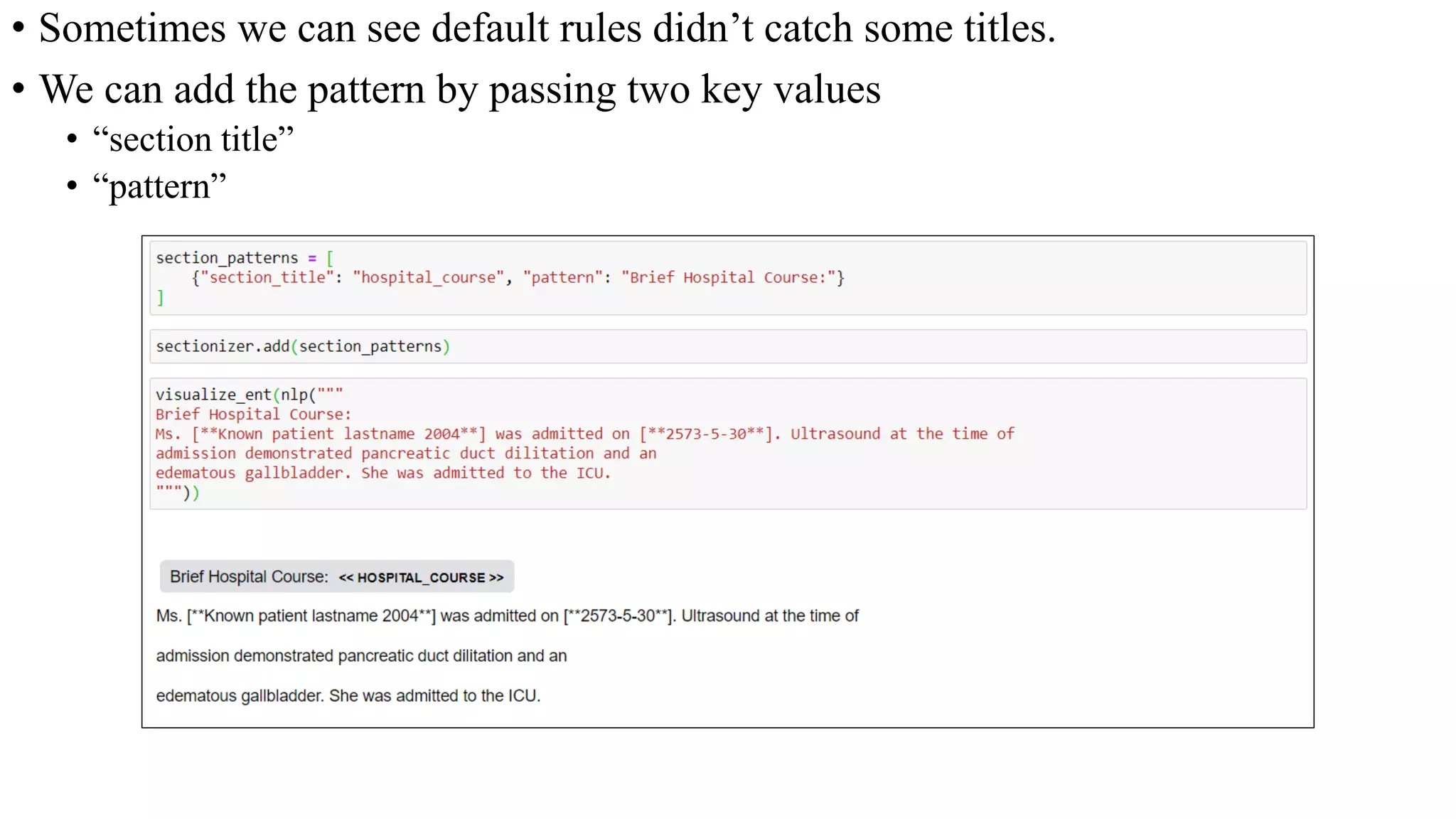 • Sometimes we can see default rules didn’t catch some titles.
• We can add the pattern by passing two key values
• “section title”
• “pattern”
 