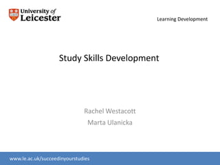 Study Skills Development Rachel Westacott Marta Ulanicka 
