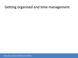 Getting organised and time management 