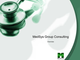MedSys Group Consulting Overview 