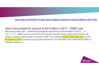 www.cnbc.com/2018/02/13/ubers-loss-jumped-61-percent-to-4-point-5-billion-in-2017.html
 
