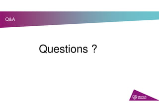Q&A
Questions ?
 