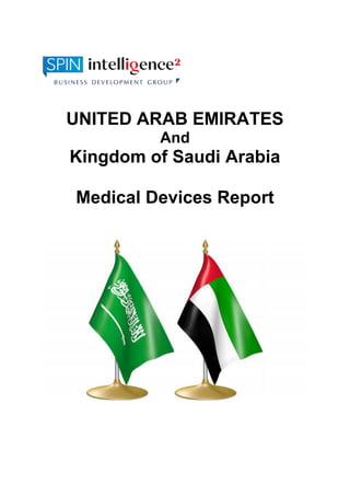 UNITED ARAB EMIRATES
And
Kingdom of Saudi Arabia
Medical Devices Report
 