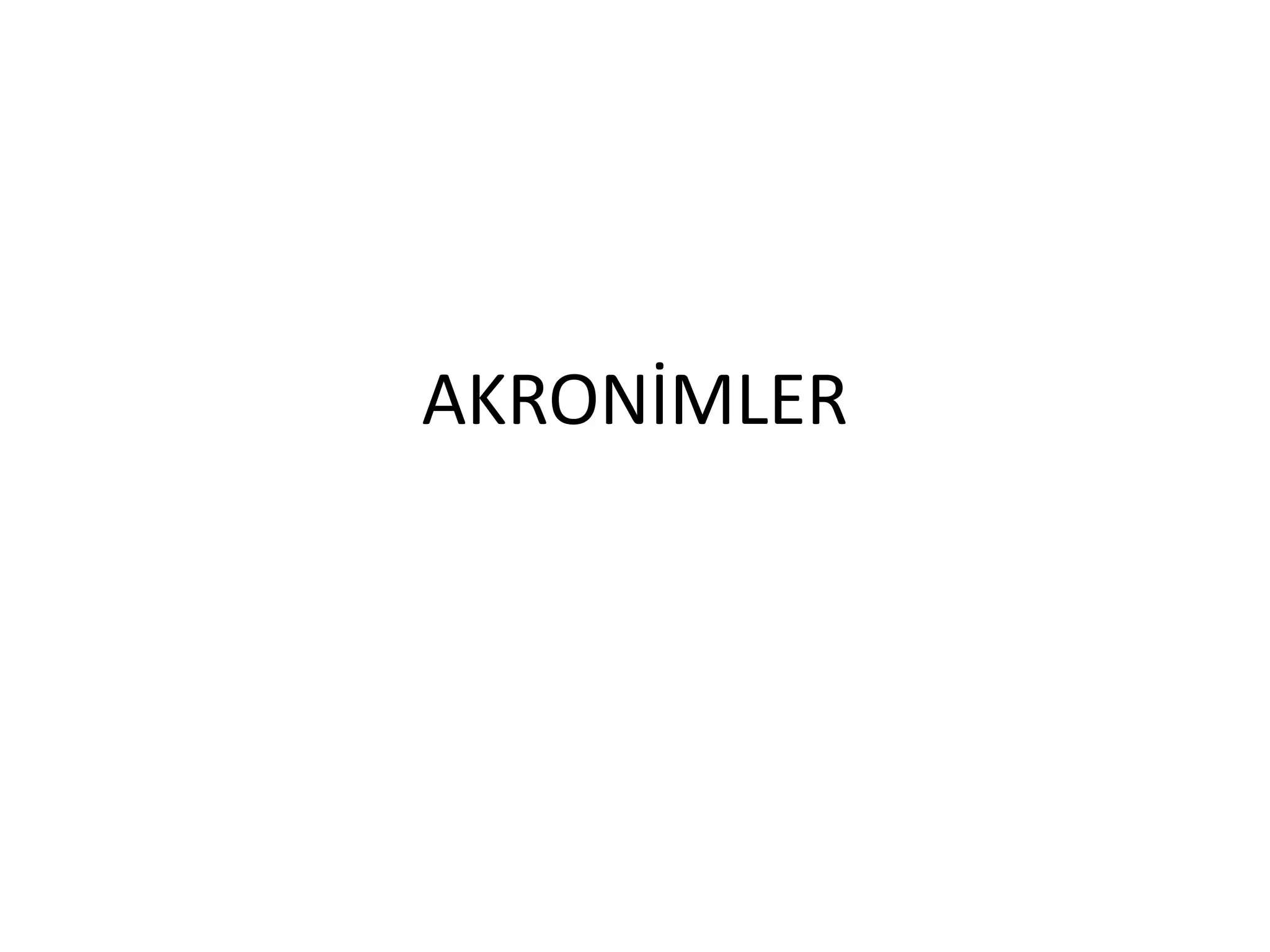 AKRONİMLER
 