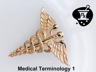 Medical Terminology 1
 