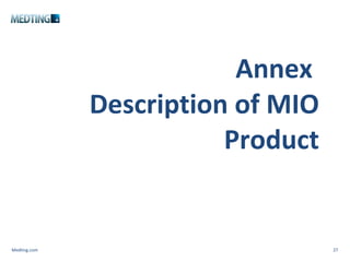 Annex  Description of MIO Product Medting.com 