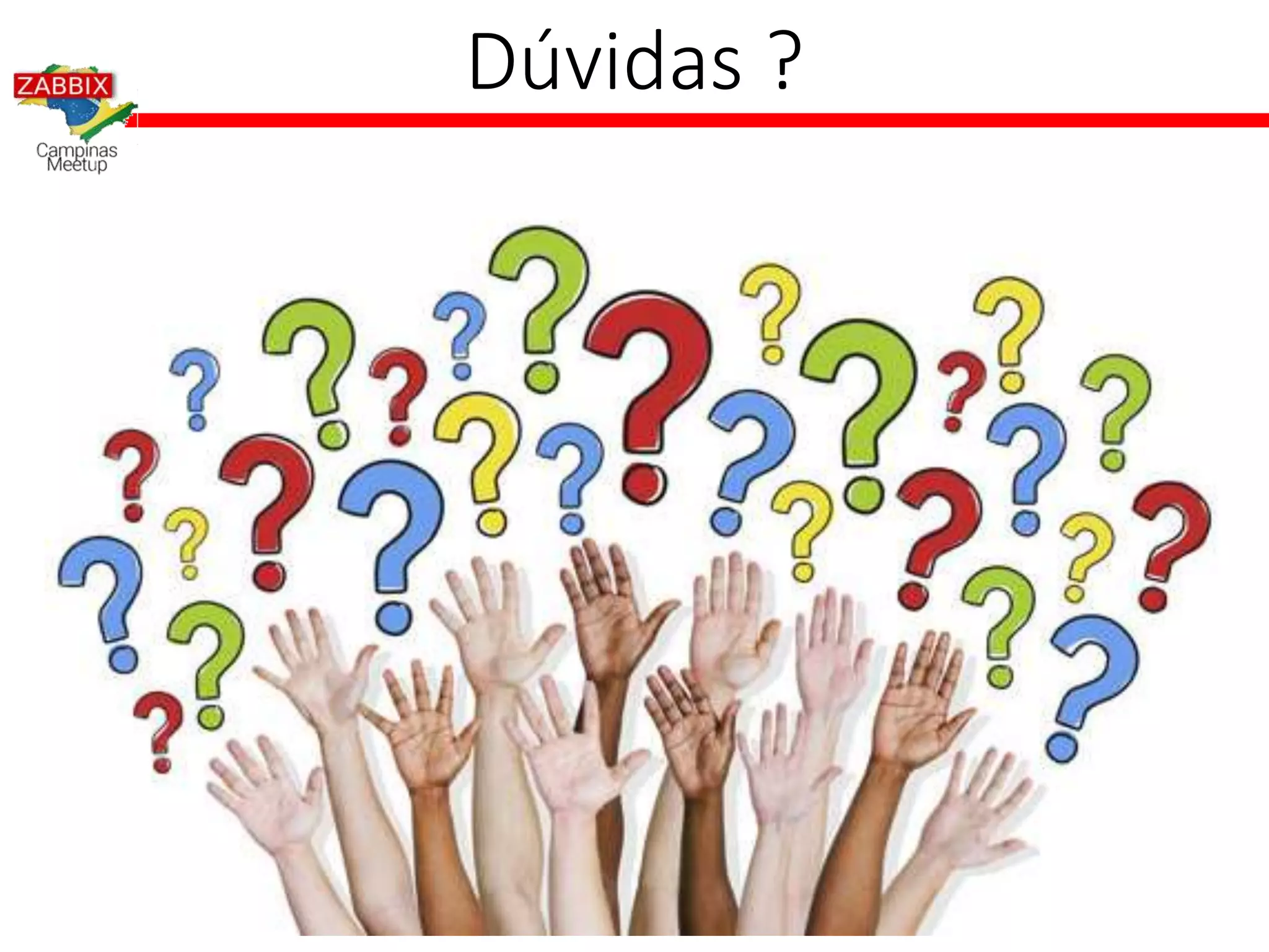 Dúvidas ?
 